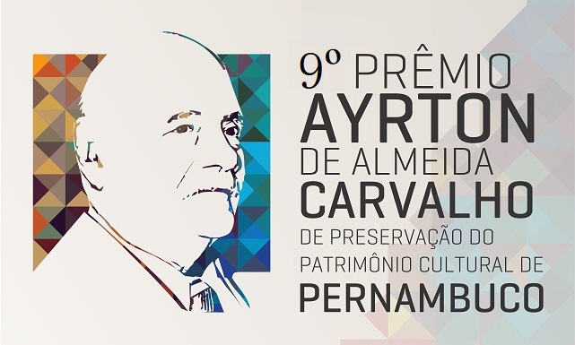 Prêmio Ayrton de Almeida Carvalho de Preservação do Patrimônio Cultural de Pernambuco chega à 9ª edição