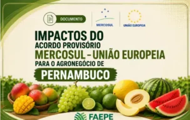 Faepe lança documento sobre impactos do acordo Mercosul-União Europeia para o agronegócio de Pernambuco