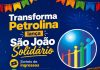 Transforma Petrolina lança São João Solidário com sorteio de ingressos, forró para idosos e campanhas de arrecadação Transforma Petrolina lança São João Solidário com sorteio de ingressos, forró para idosos e campanhas de arrecadação
