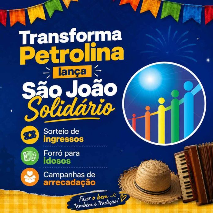 Transforma Petrolina lança São João Solidário com sorteio de ingressos, Transforma Petrolina lança São João Solidário com sorteio de ingressos, forró para idosos e campanhas de arrecadação